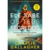 Ele Sabe os Teus Segredos de Charlie Gallagher