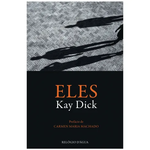 Eles: Uma Sequência De Apreensão de Kay Dick