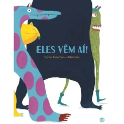 Eles Vêm Aí!: Livro de Histór de Sylvie Neeman