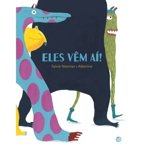 Eles Vêm Aí!: Livro de Histór de Sylvie Neeman
