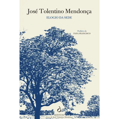Elogio da Sede de José Tolentino Mendonça de José Tolentino Mendonça