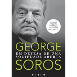 Em Defesa de uma Sociedade Aberta de George Soros