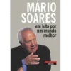 Em Luta Por um Mundo Melhor de Mário Soares