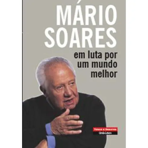 Em Luta Por um Mundo Melhor de Mário Soares