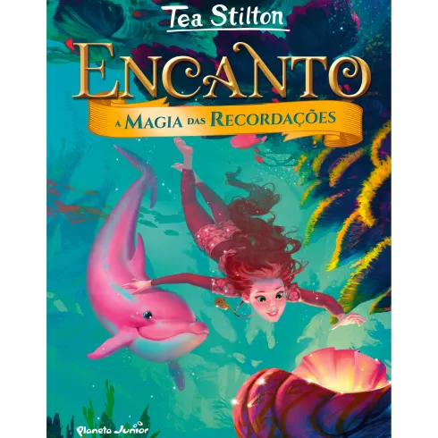 Encanto Nº 3 - A Magia das Recordações de Tea Stilton