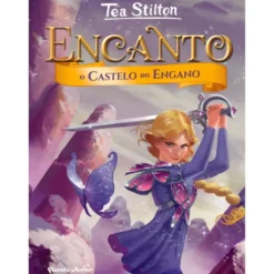 Encanto Nº 5 - O Castelo do Engano de Tea Stilton