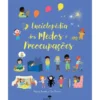 Enciclopédia dos Medos e Preocupações de Felicity Brooks