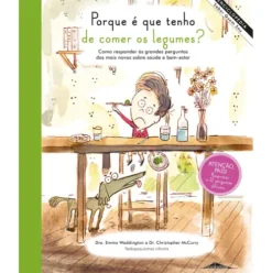 Enciclopédia Saber Quem Sou Nº 3 - Porque é que Tenho de Comer os Legumes? de Emma Waddington e Christopher Mccurry