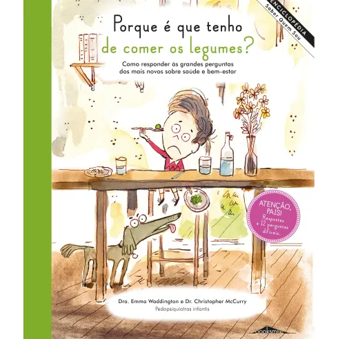 Enciclopédia Saber Quem Sou Nº 3 - Porque é que Tenho de Comer os Legumes? de Emma Waddington e Christopher Mccurry