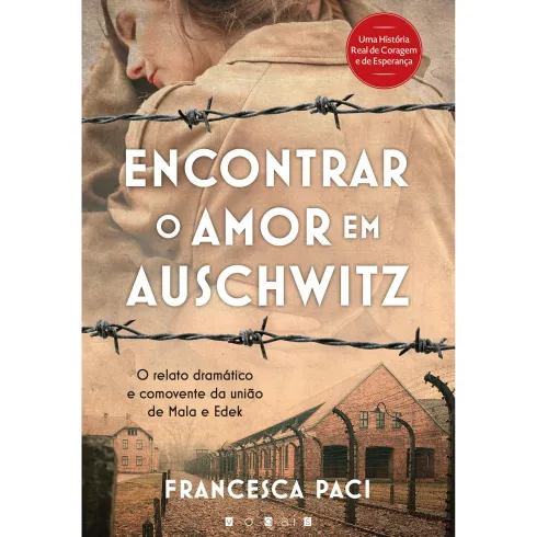 Encontrar o Amor em Auschwitz de Francesca Paci