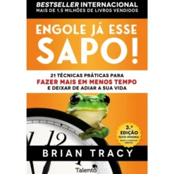 Engole já Esse Sapo! de Brian Tracy