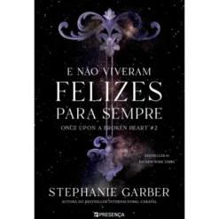 E Não Viveram Felizes para Sempre de Stephanie Garber - Once Upon a Broken Heart - Livro 2
