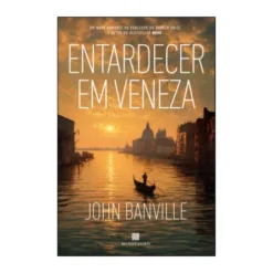 Entardecer Em Veneza de John Banville