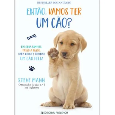 Então, Vamos Ter um Cão? de Steve Mann e Martin Roach