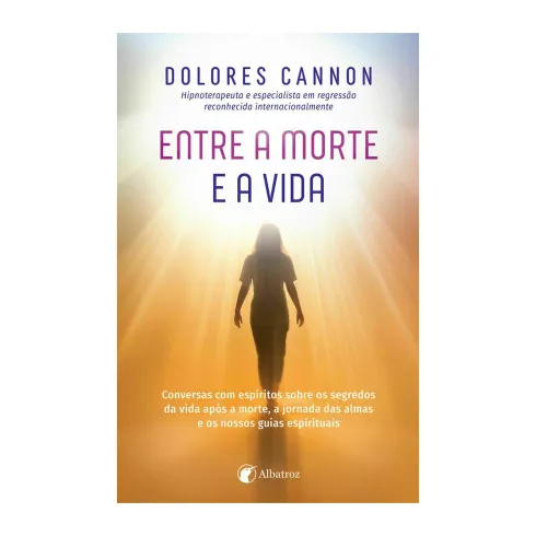 Entre A Morte e A Vida de Dolores Cannon