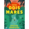 Entre Dois Mares de Cristina Henríquez