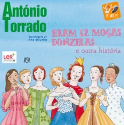 Eram 12 Moças Donzelas… e Outra História de António Torrado