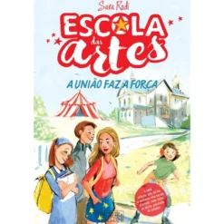 Escola das Artes - A União Faz a Força de Sara Rodi