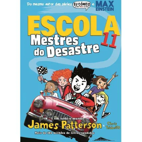 Escola 11 - Mestres do Desastre de James Patterson e Chris Tebbetts