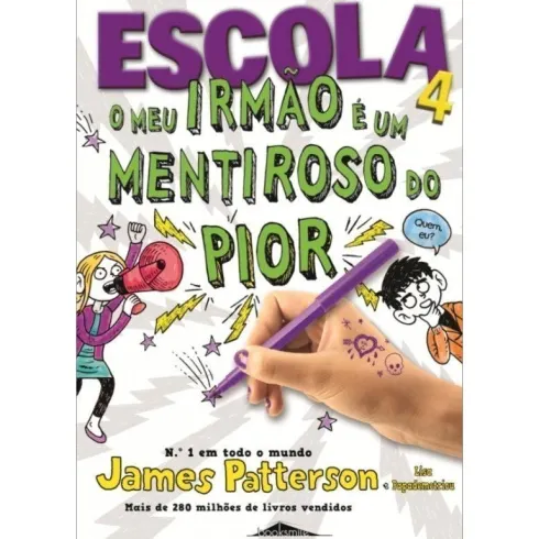 Escola 4 - O Meu é um Mentiroso do Pior! de James Patterson