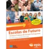 Escolas de Futuro de Álvaro Almeida dos Santos, Ana Rita Bessa, Diogo Simões Pereira, João Paulo Mineiro, Luís Leandro Dinis, Teodolinda Silveira