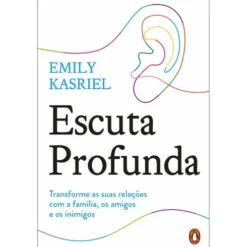 Escuta Profunda de Emily Kasriel