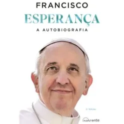 Esperança - A Autobiografia de Papa Francisco