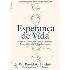 Esperança de Vida de David A. Sinclair e Matthew D. LaPlante