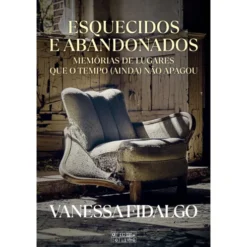Esquecidos e Abandonados de Vanessa Fidalgo