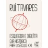 Esquerda e Direita: Guia Histórico Para o Século XXI de Rui Tavares