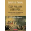 Essa Palavra Liberdade... de Luís Reis Torgal