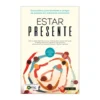 Estar Presente de Maria João Martins, Alícia Marques, Beatriz Carvalhinho, Sandra Xavier, Sofia Caetano, Inês Eulálio, Andreia Ferreira E Joana Martins