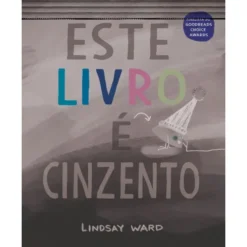 Este Livro É Cinzento de Lindsay Ward
