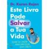 Este Livro Pode Salvar a Tua Vida de Dr. Karan Rajan