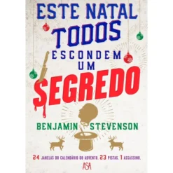Este Natal Todos Escondem um Segredo de Benjamin Stevenson