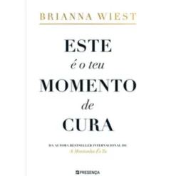 Este é o Teu Momento de Cura de Brianna Wiest