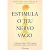 Estimula O Teu Nervo Vago de Antonio Valenzuela