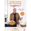 Estou Farto de Cozinhar… e Agora? de Rui Marques