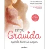 Estou Grávida - Agenda da Nossa Viagem de Cláudia Milhinhos e Raquel Gonçalves