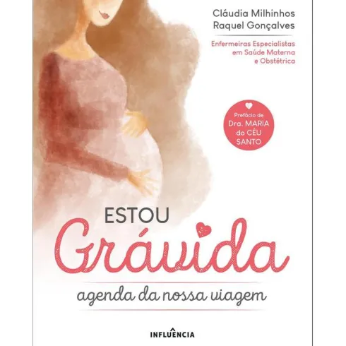 Estou Grávida - Agenda da Nossa Viagem de Cláudia Milhinhos e Raquel Gonçalves