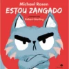 Estou Zangado de Michael Rosen