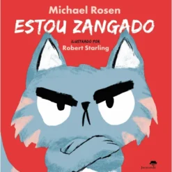 Estou Zangado de Michael Rosen