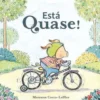 Está Quase! de Maryann Cocca-Leffler