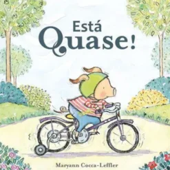 Está Quase! de Maryann Cocca-Leffler