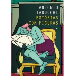Estórias com Figuras de Antonio Tabucchi