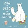 Está um Urso na Minha Cadeira de Ross Collins