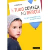 E Tudo Começa no Berço! de Luís Maia