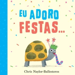 Eu Adoro Festas¿ de Chris Naylor-Ballesteros