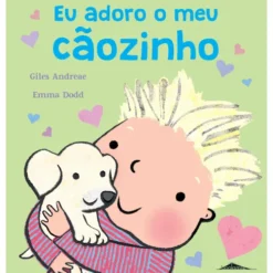 Eu Adoro o Meu Cãozinho de Giles Andreae