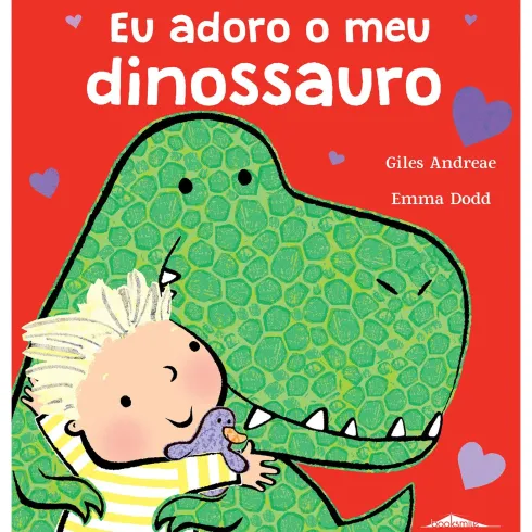 Eu Adoro o Meu Dinossauro de Giles Andreae